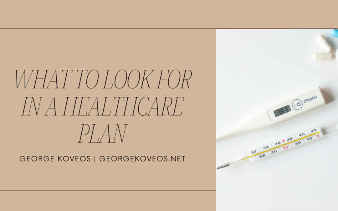 George Koveos What To Look For In A Healthcare Plan